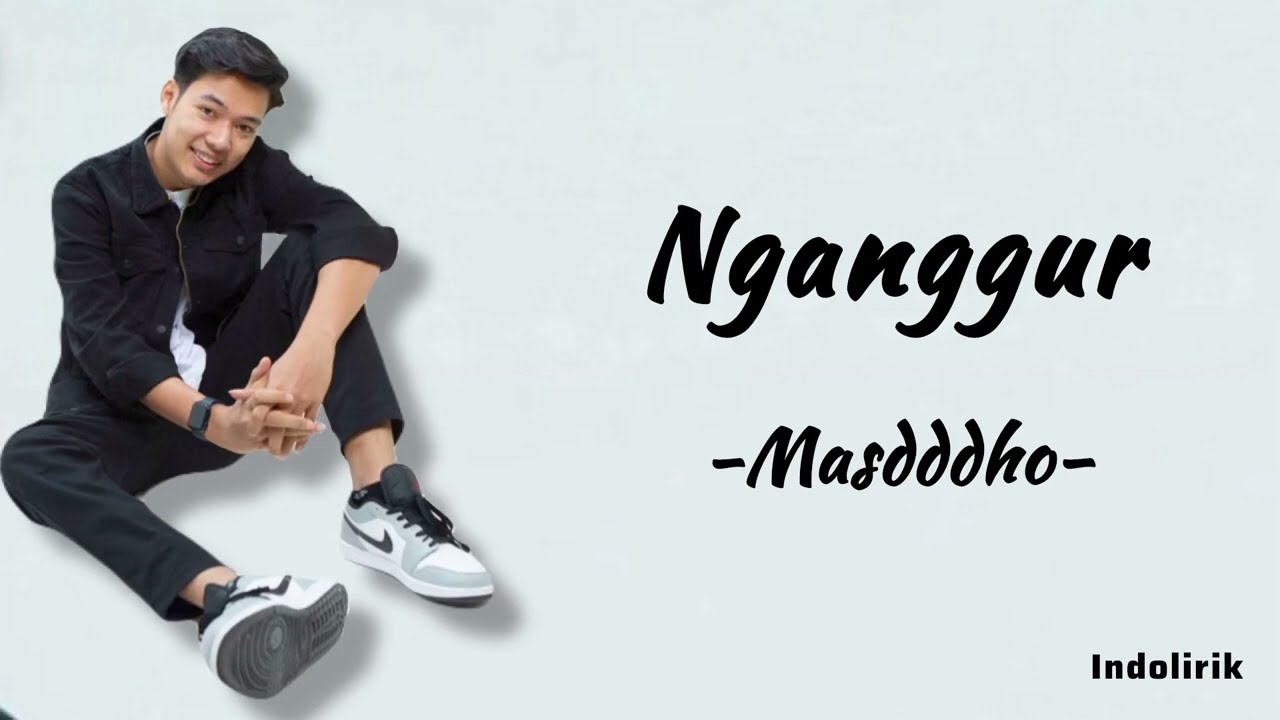 Nganggur - Masdddho | Lirik Lagu