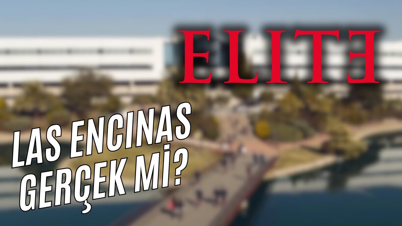Elite Dizisi | Las Encinas Ger&ccedil;ek mi?