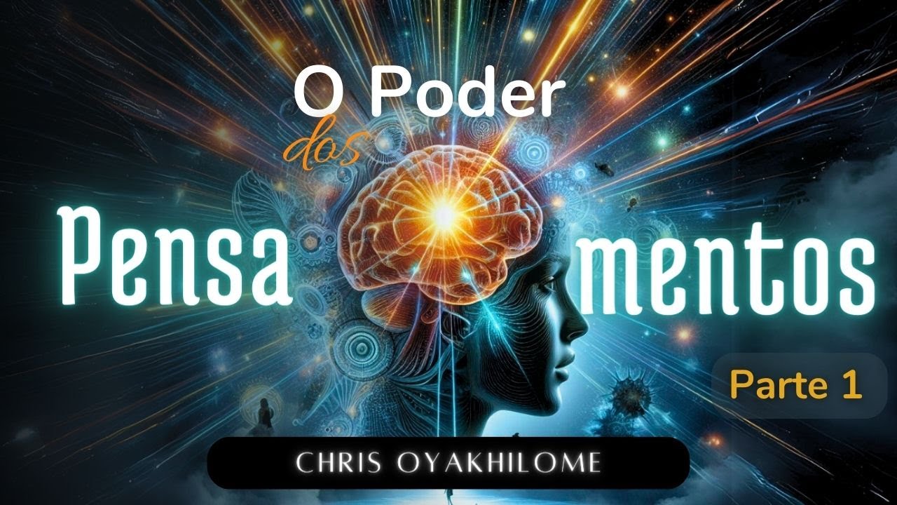 O PODER DOS PENSAMENTOS | Chris Oyakhilome – Parte 1 (Sozo Produções)