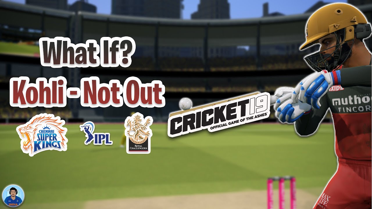 What If? Kohli Was Not Out - CSK vs RCB - Match 19 - IPL 2021 In Cricket 19 Scenario Mode