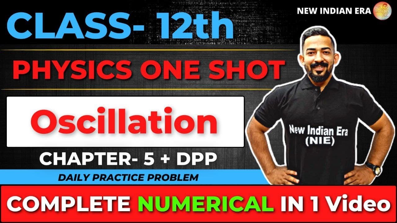 Important Numerical | Chapter 5 oscillations Physics class 12 | in one shot #nie