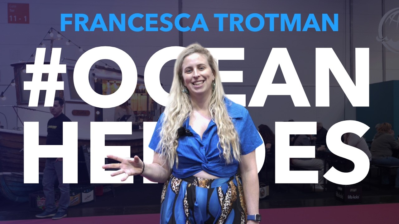 Ocean Hero Francesca Trotman | Love The Oceans