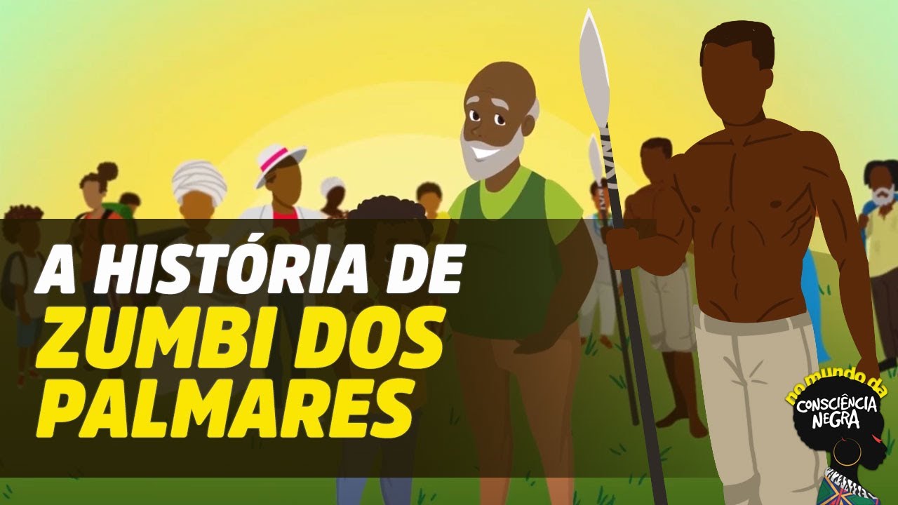 A história de Zumbi dos Palmares | No Mundo da consciência Negra