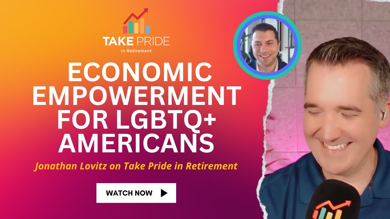 Economic Empowerment for LGBTQ+ Americans | Jonathan Lovitz on Take Pride in Retirement