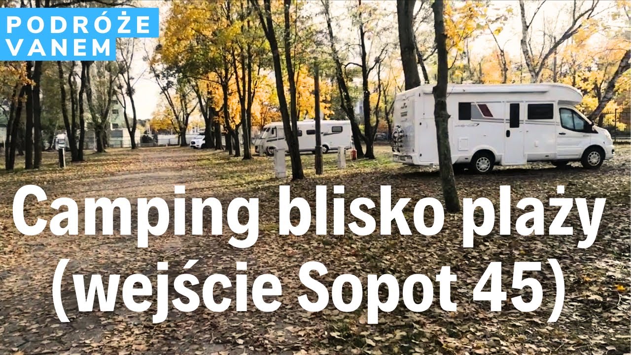Park 45, czyli camping nad polskim morzem, tuż przy plaży (wejście Sopot 45) Weekend w Gdańsku