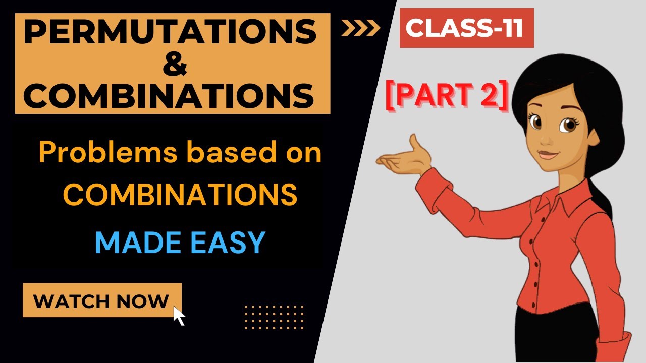 Combinations (PART-2)  | Class11 | Maths | Permutation and Combination Class 11 ( made easy)