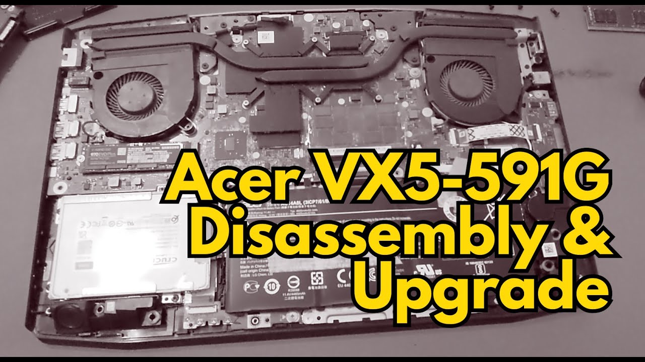 Acer VX5-591G Gaming Laptop Disassembly and Upgrade 2023