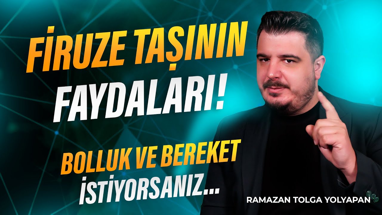 Firuze Taşı Faydaları! Taşların İslam'daki Yeri | Ramazan Tolga Yolyapan