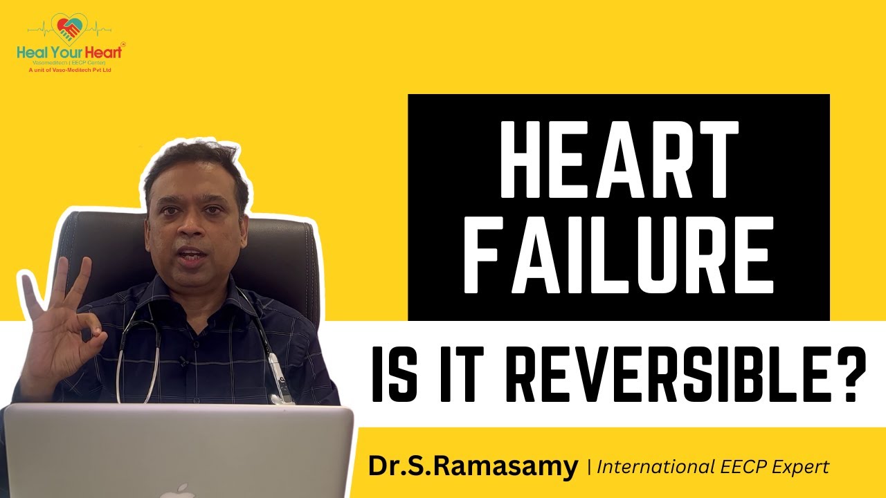 Can Heart Failure be Reversed ? EECP Treatment for Heart Failure Patients