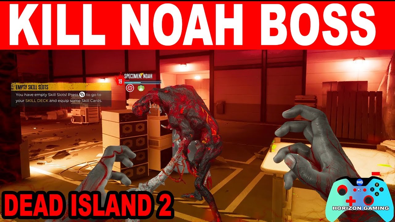 Dead Island 2 How to Kill Noah Boss - Specimen Noah Guide