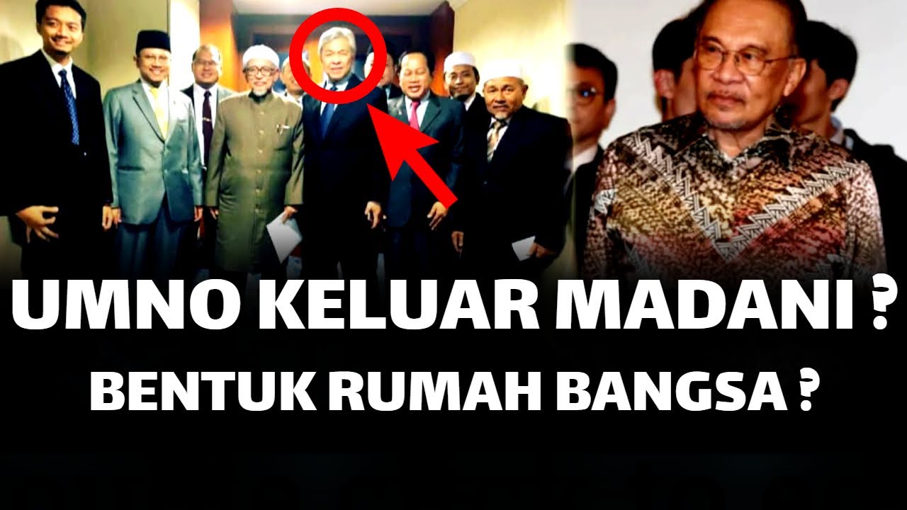 UMNO KELUAR MADANI ? BENTUK RUMAH BANGSA DGN PAS ?