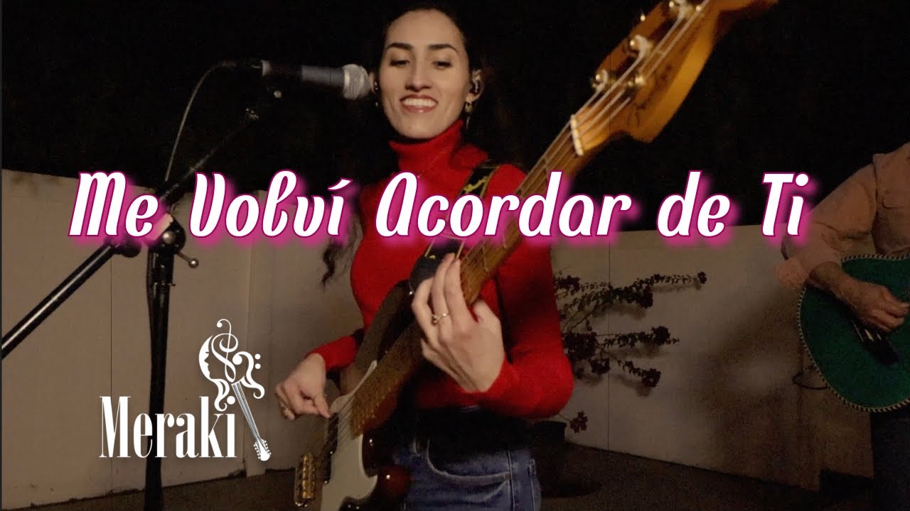 Me Volví Acordar de Ti | Meraki