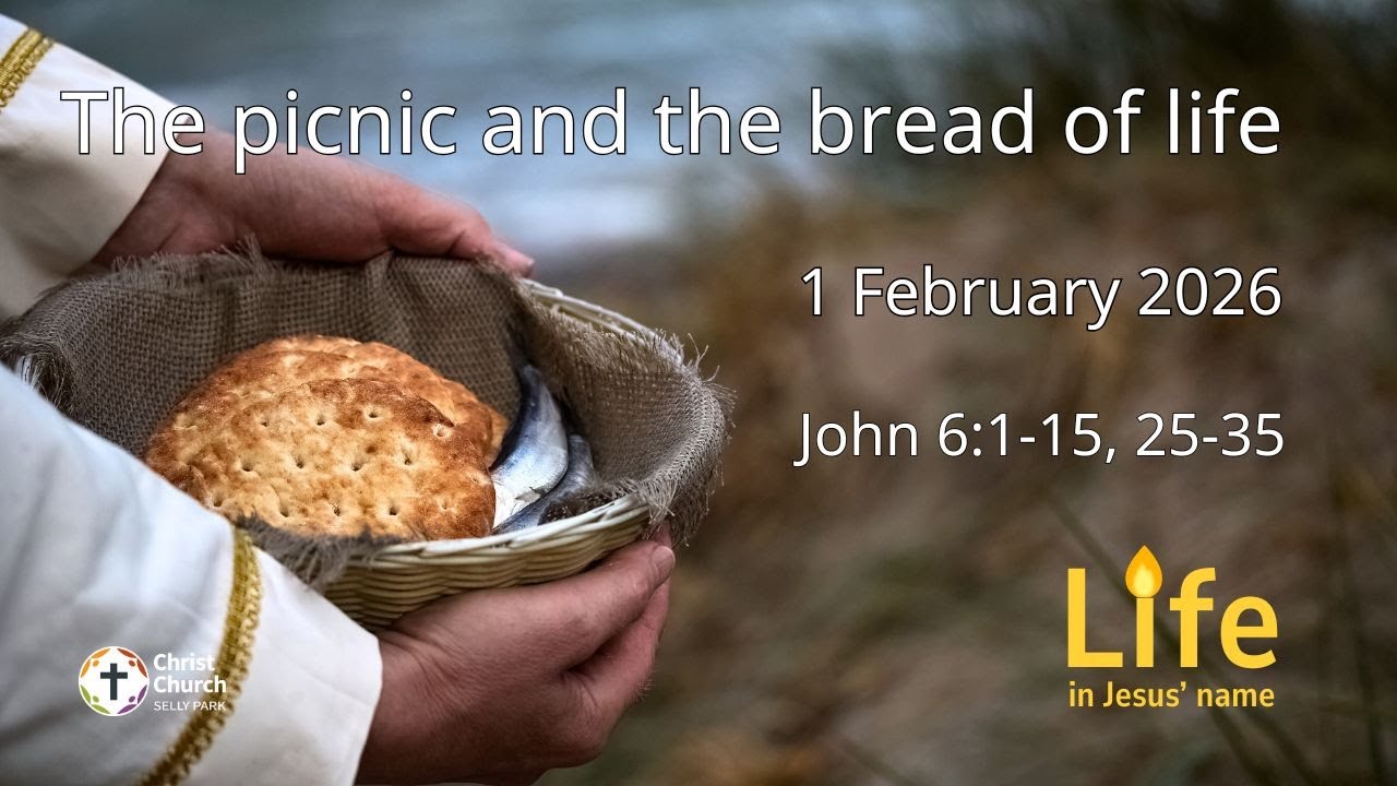 The picnic and the bread of life: Christ Church service Sunday 1 February 2026
