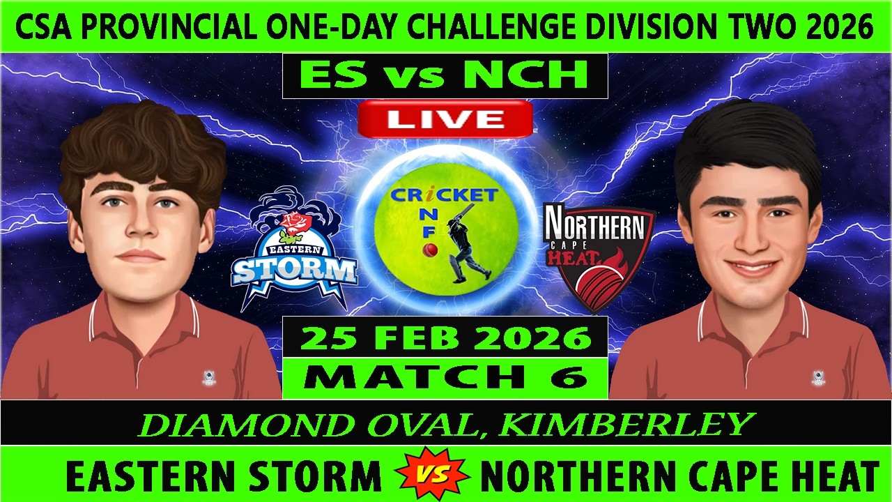 Eastern Storm vs Northern Cape Heat | ES vs NCH Live | 6th Match of CSA DIV-2 2026 | NCH vs ES Live