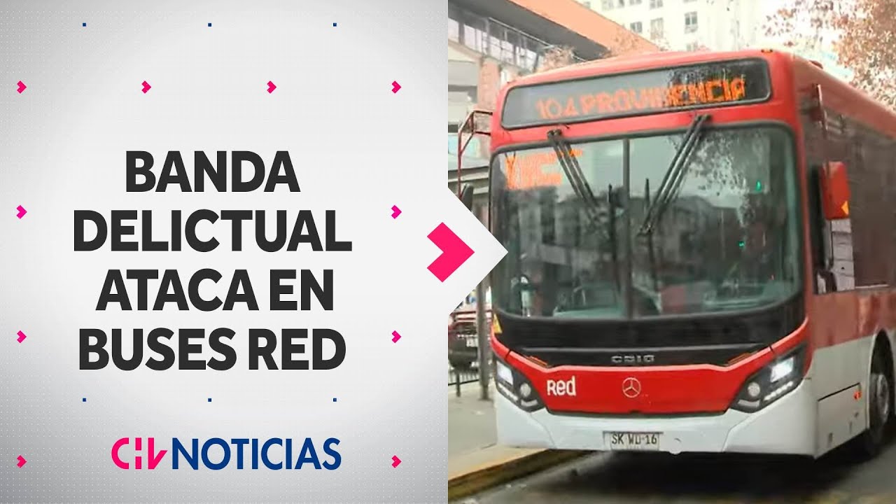 Banda de delincuentes ATACA A PASAJEROS en buses Red: Alerta por violentos robos - CHV Noticias