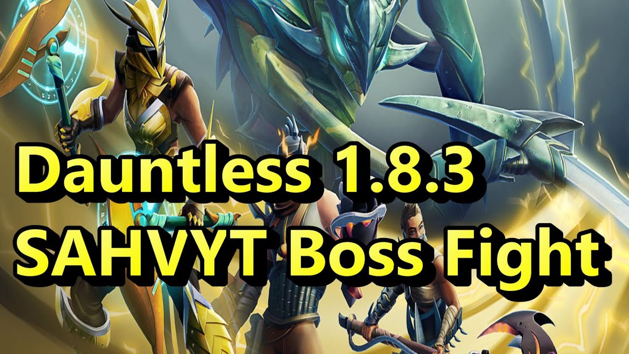 Dauntless 1.8.3 | SAHVYT Boss Fight