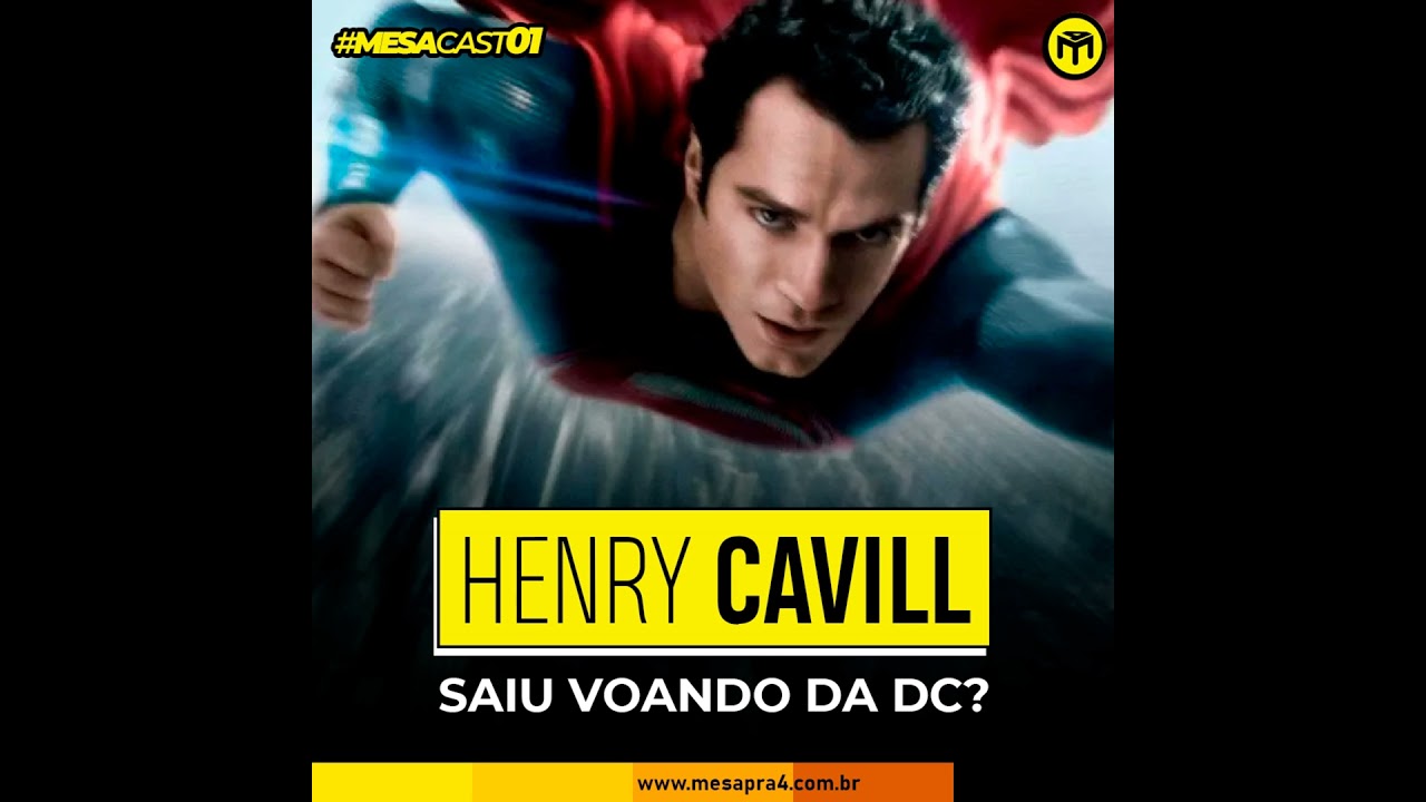 MesaCast #1 - Henry Cavill saiu voando da DC?