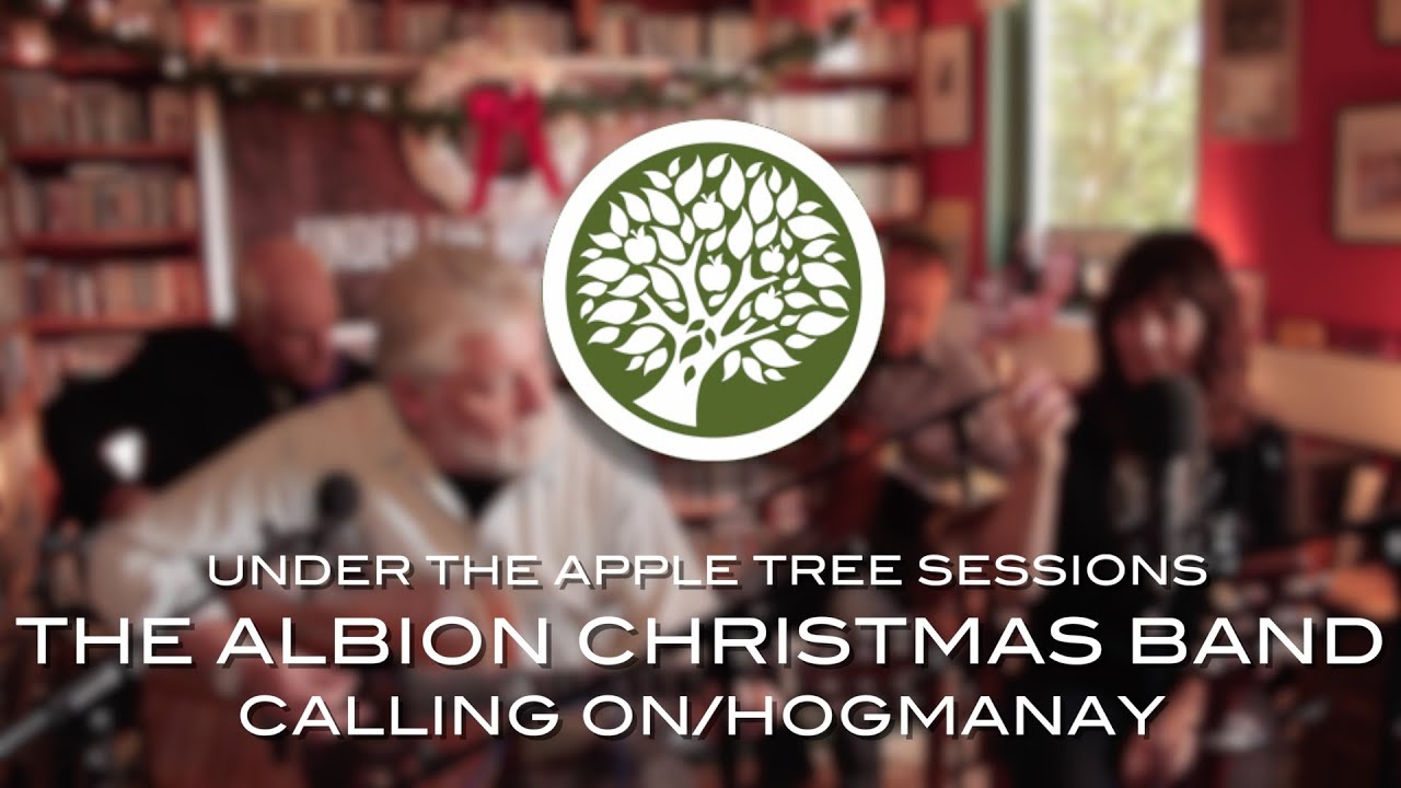 The Albion Christmas Band - 'Calling On/Hogmanay' | UNDER THE APPLE TREE