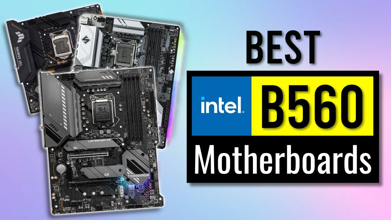 Top 5 Best B560 Motherboards [for Intel 11th & 10th Gen i5, i7, i9]