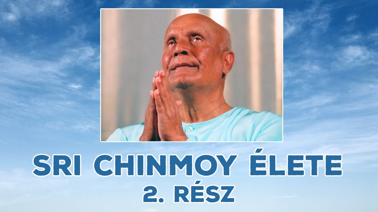 Sri Chinmoy élete - 2. rész (2/2)