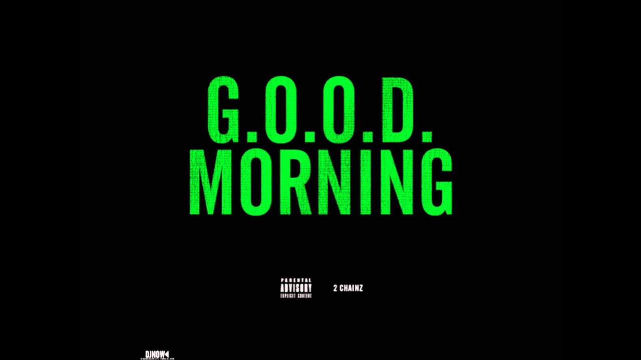 2 Chainz - G.O.O.D. Morning
