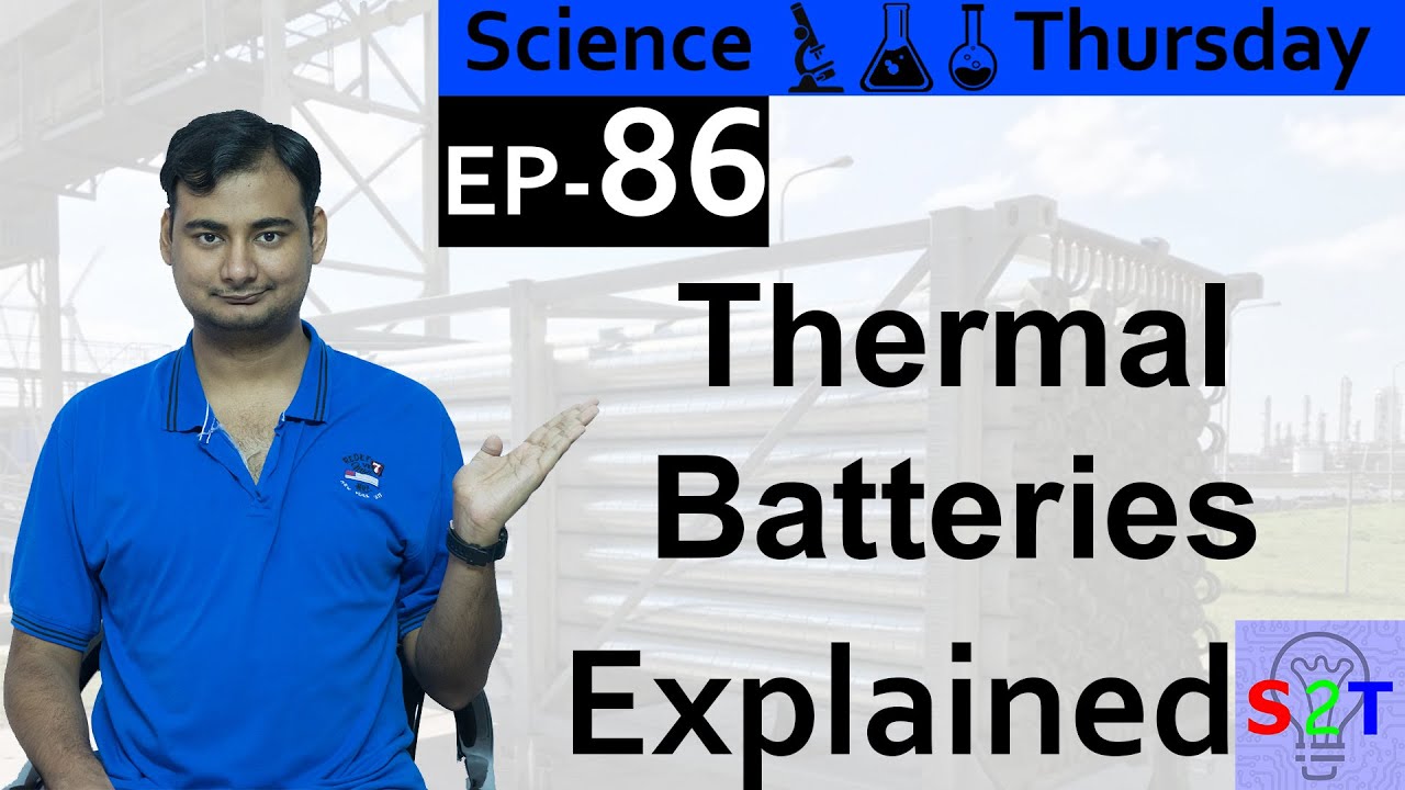 Thermal Battery Explained{Science Thursday Ep86}