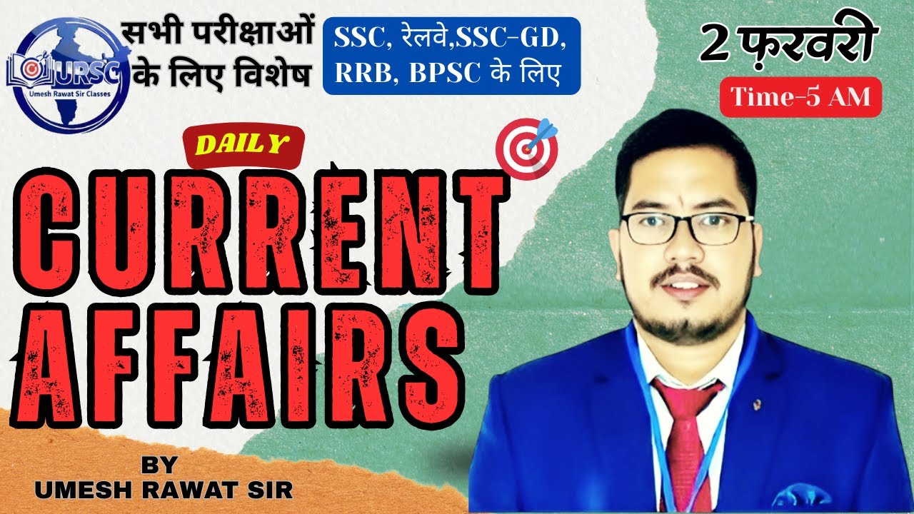 Daily Current Affairs 2 February 2026 | SSC, RRB, BPSC, General Awareness by Umesh Rawat Sir