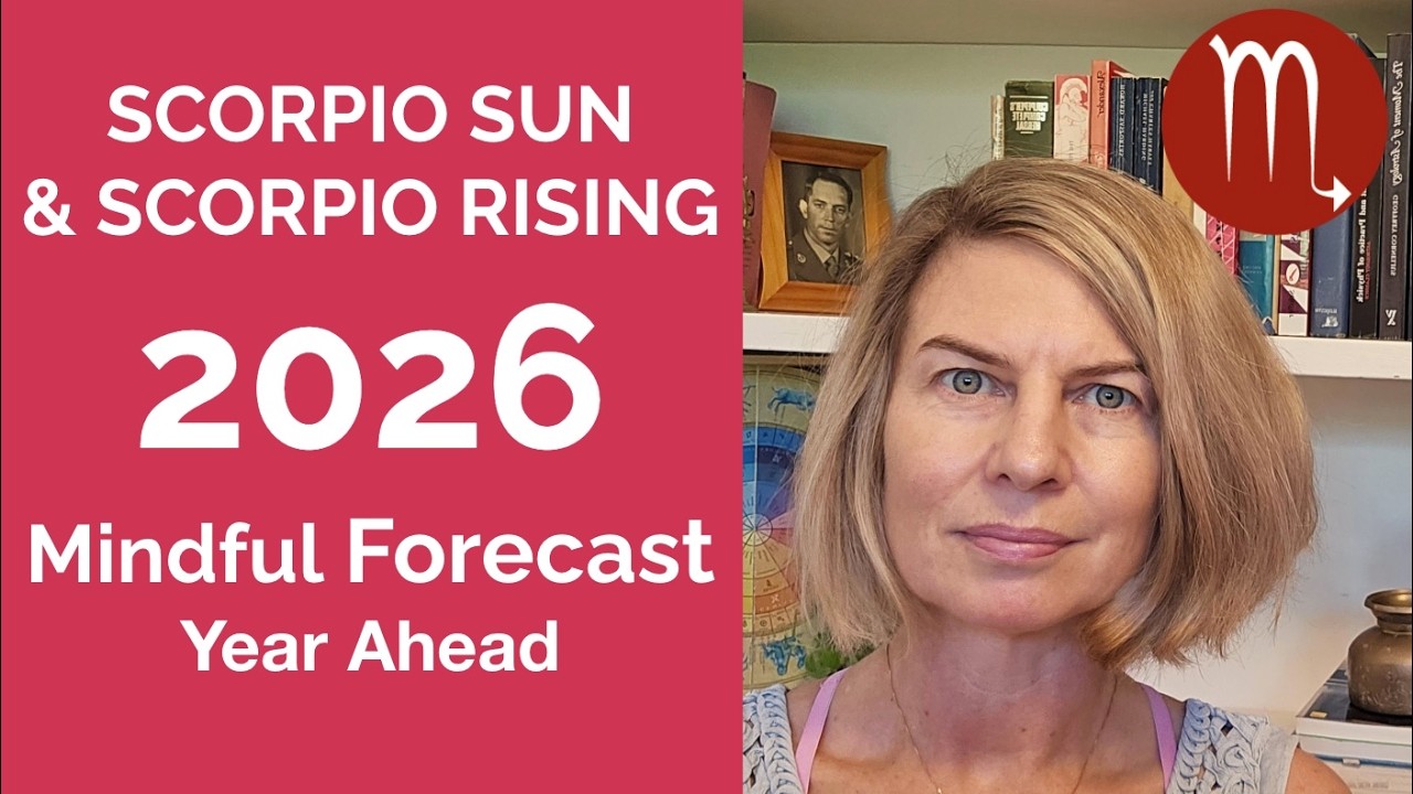 SCORPIO 2026 SUN & RISING: YEARLY ASTROLOGY FORECAST