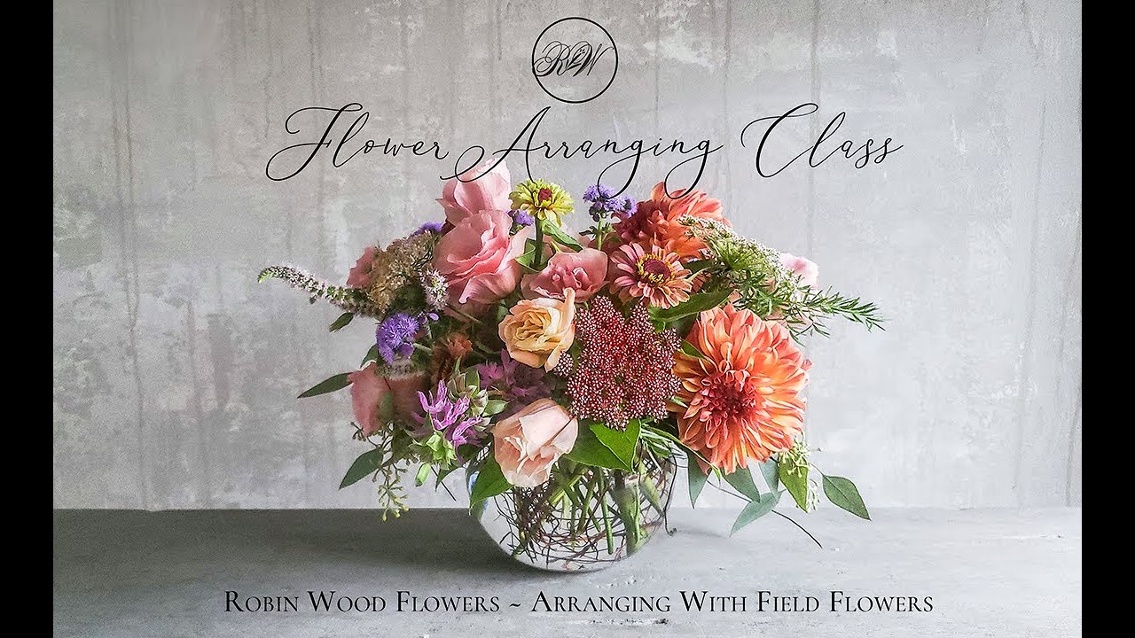 RWF Virtual Flower Arranging Classes; Arranging With Field Flowers