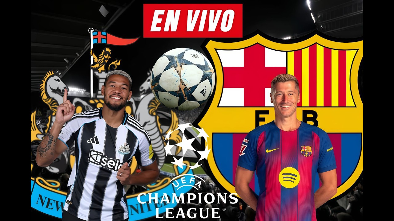 🔴 NEWCASTLE vs FC BARCELONA EN VIVO • UEFA CHAMPIONS LEAGUE • NARRACIÓN EN VIVO