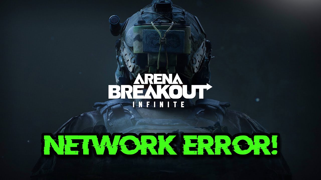 Arena Breakout: Infinite &ldquo;Network Error. Please Check your network connection&rdquo; FIX