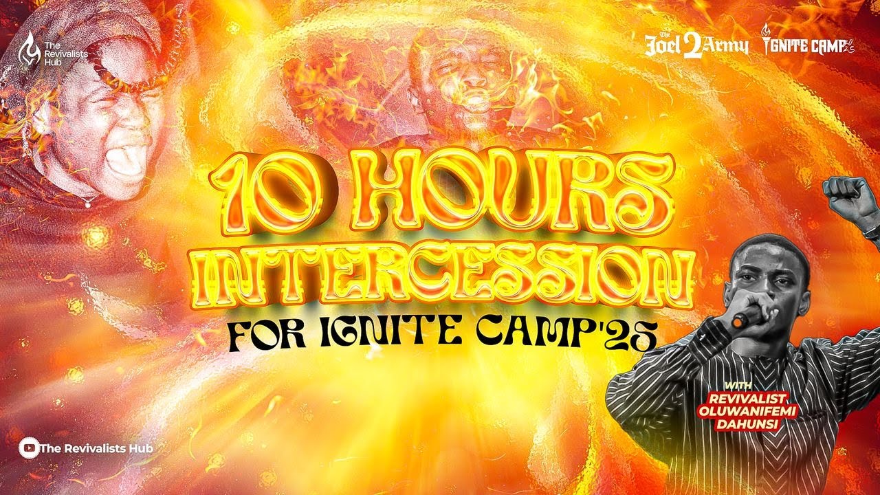 10 HOURS OF INTERCESSION (IGNITE CAMP25')
