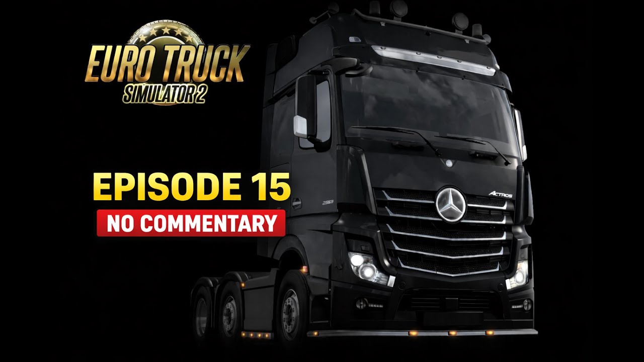 Euro Truck Simulator 2 | Episode 15 | Realistic Trucking Gameplay | NO COMMENTARY