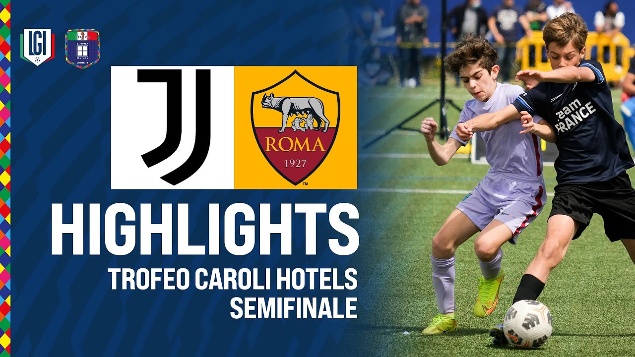 Highlights Juventus-Roma U14, Semifinali - Trofeo Caroli Hotels