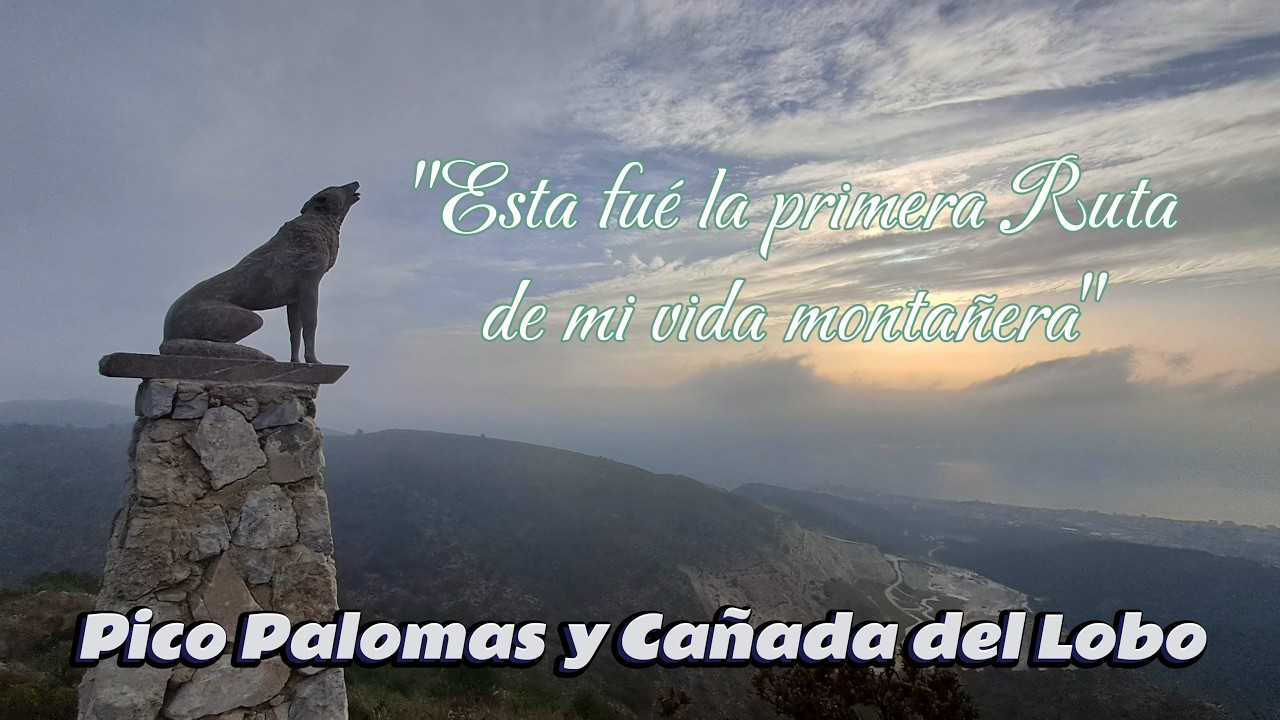 SENDERISMO Pico Palomas y Cañada del Lobo(MI PRIMERA RUTA...)ALHAURIN DE LA TORRE
