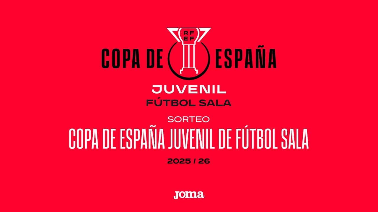SORTEO I  COPA DE ESPAÑA JUVENIL FÚTBOL SALA  I Temp 25/26 🔴RFEF