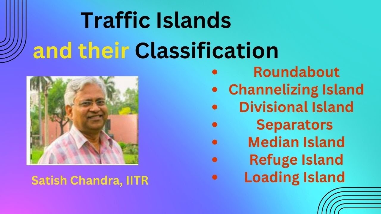 Traffic Islands and their Classifications. Functions of Traffic Islands and types of traffic islands