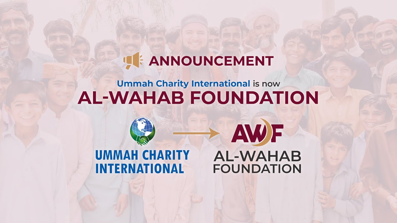 Ummah Charity International is now Al-Wahab Foundation