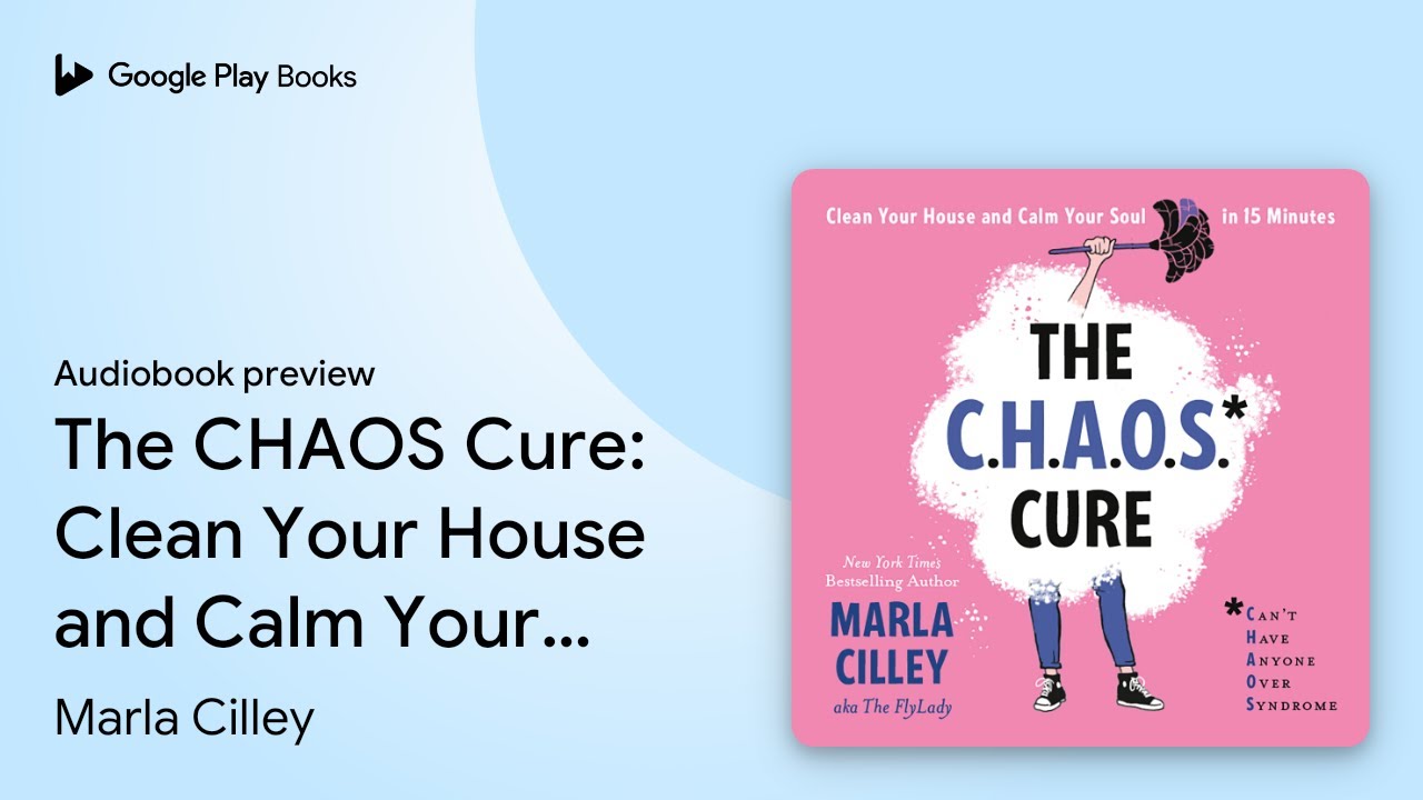 The CHAOS Cure: Clean Your House and Calm Your&hellip; by Marla Cilley &middot; Audiobook preview