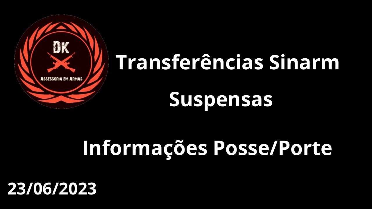 Transferências Sinarm Suspensas, dúvidas Posse e Porte e Sisgcorp - CR do CAC 2023
