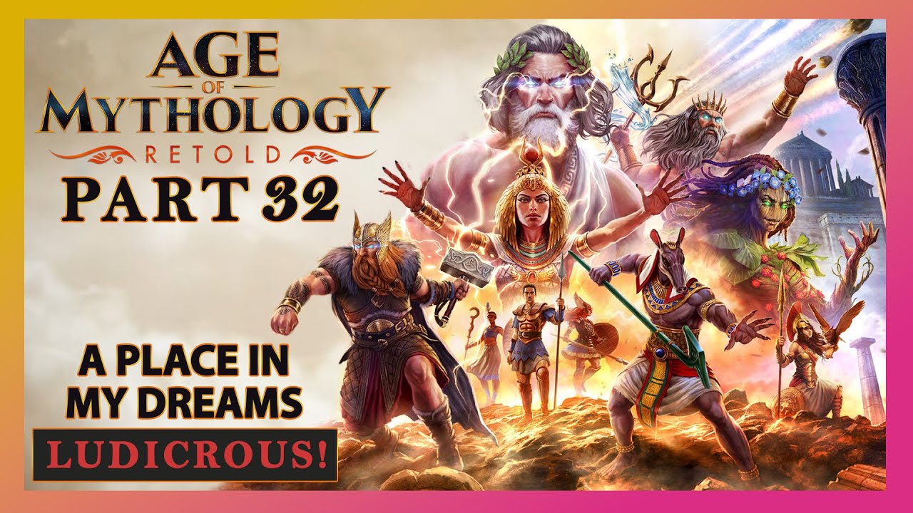 Age of Mythology Retold | LUDICROUS Campaign Gameplay Walkthrough Part 32 - A Place in My Dreams