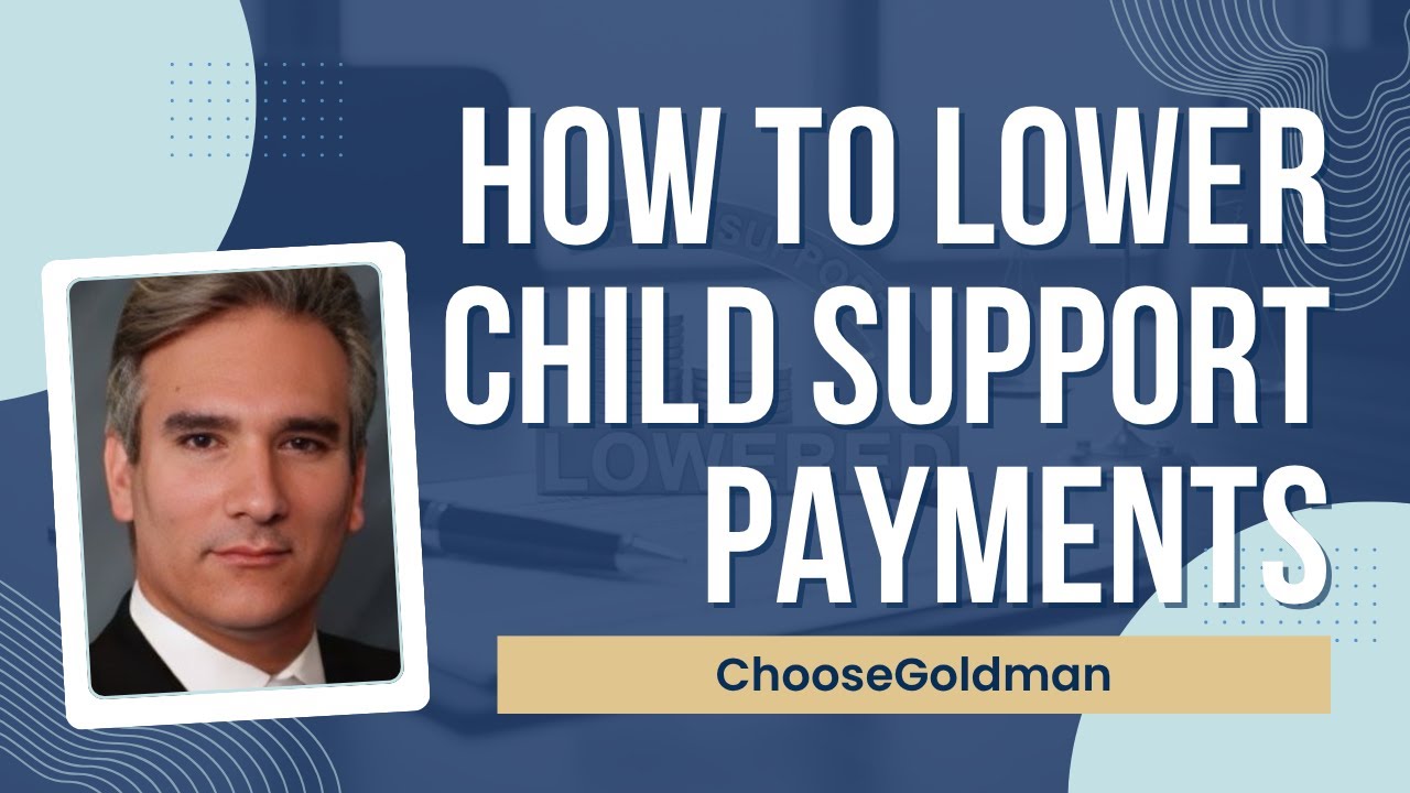 What Is [The Best Way For Me To Lower My Child Support Payments] - ChooseGoldman.com