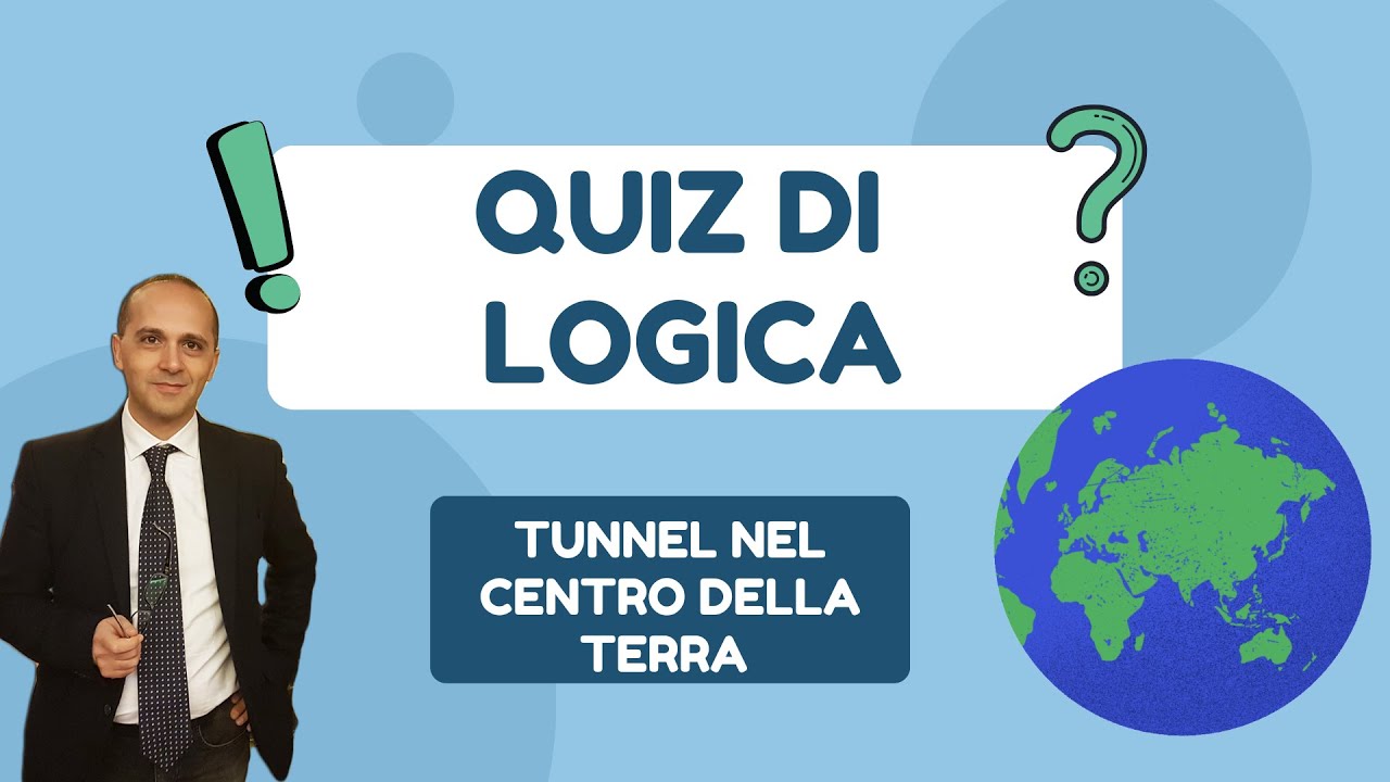 QUIZ DI LOGICA:  TUNNEL NEL CENTRO DELLA TERRA. QUIZ DI PREPARAZIONE A TEST E CONCORSI 2023