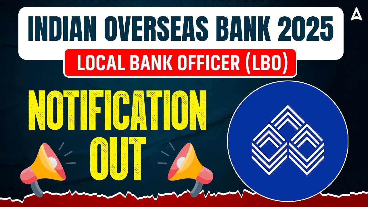 Indian Overseas Bank Recruitment 2025 | Indian Overseas Bank LBO Notification Out | Full Details