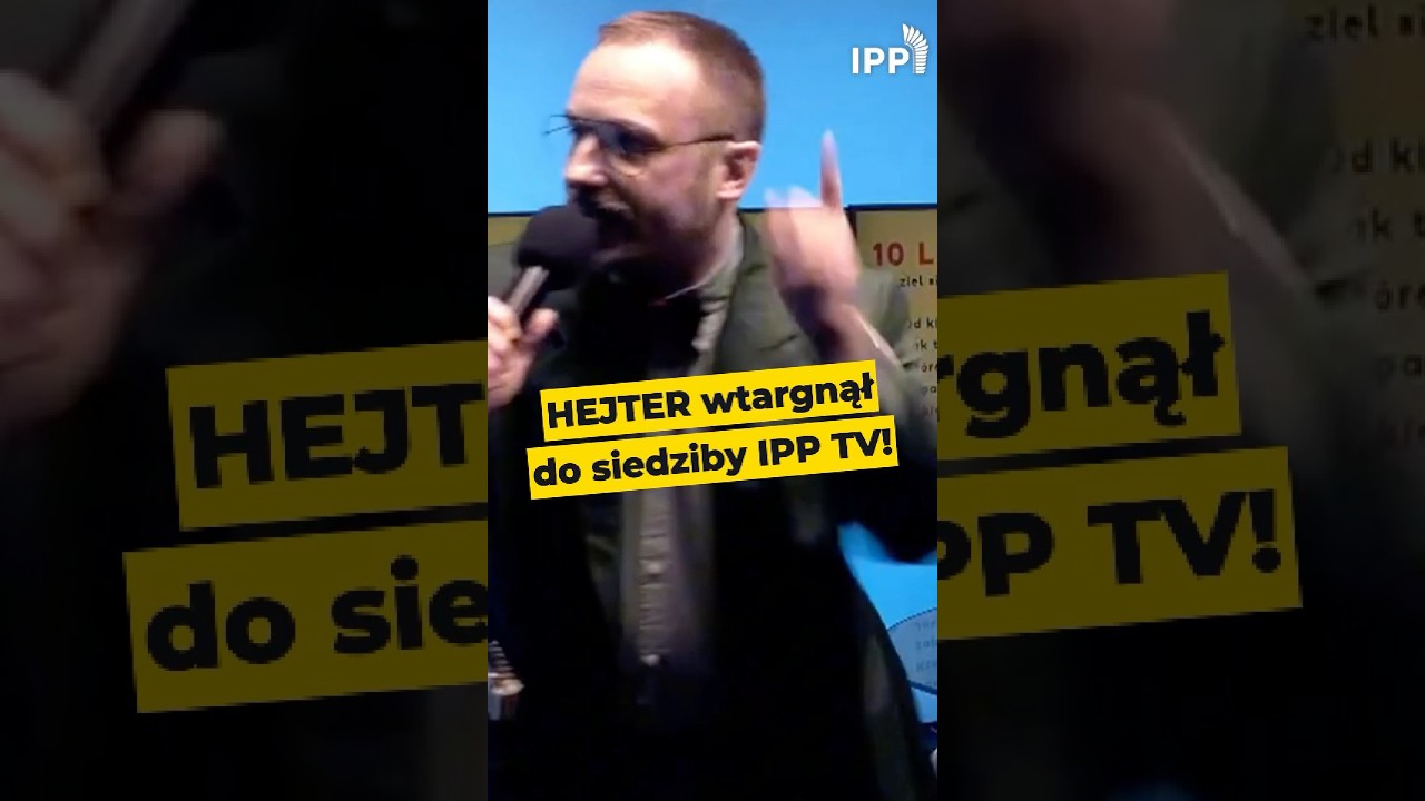HEJTER wtargnął do siedziby IPP TV! #IPPTV