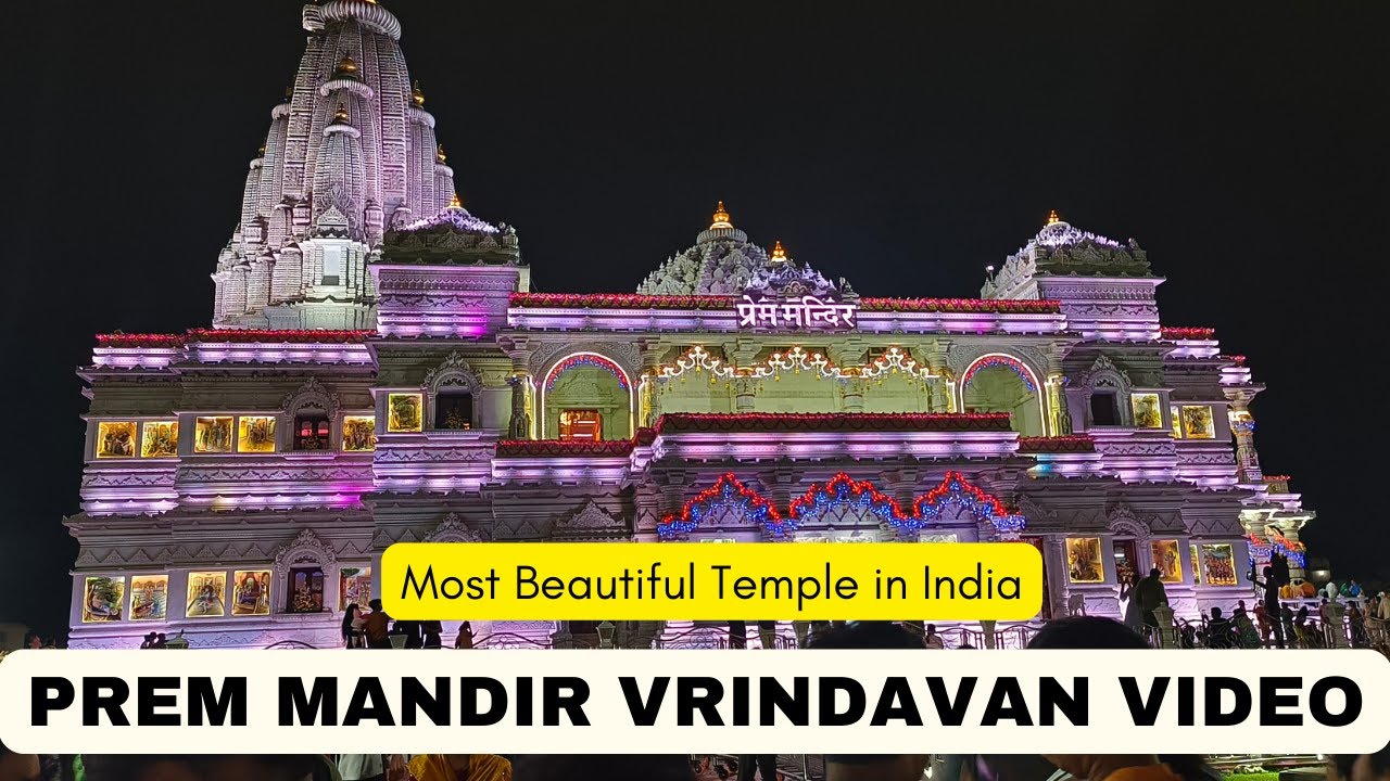 Prem Mandir Vrindavan Mathura - Timing | Ticket | Entry Fees | Most Beautiful Temple in India