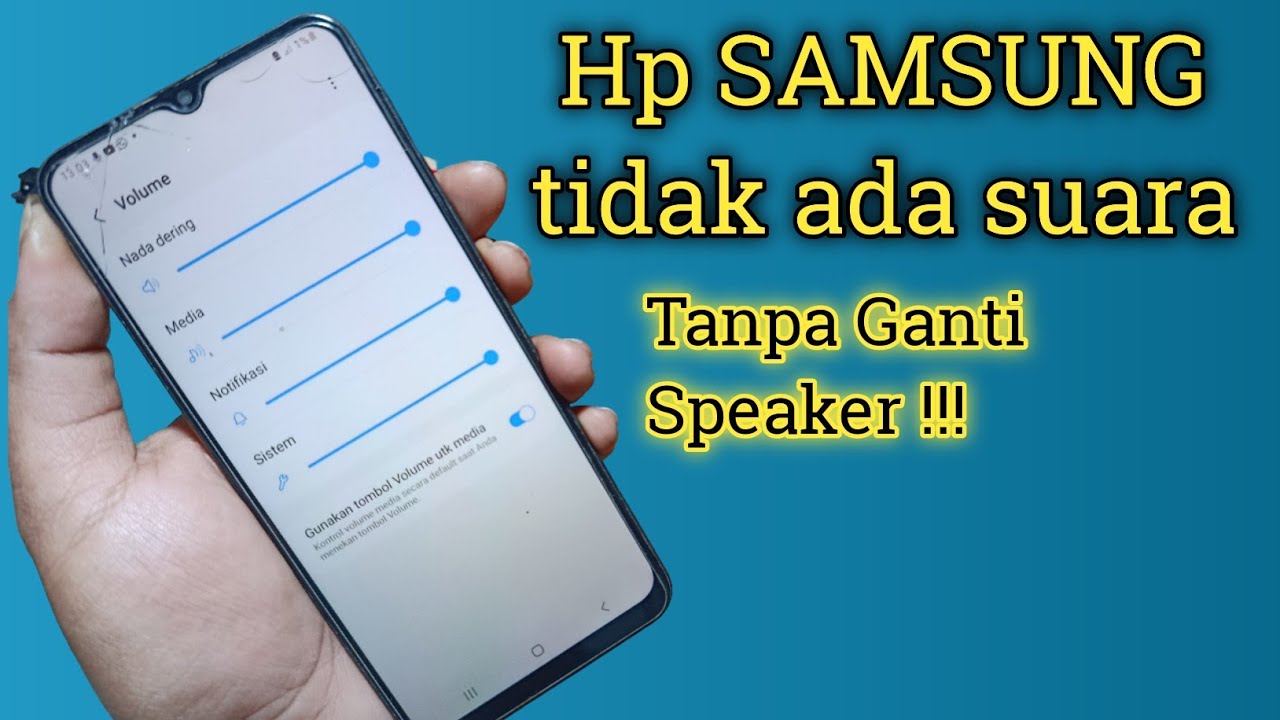 Cara memperbaiki hp samsung tidak ada suara