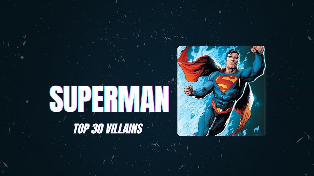 Superman Top 30 Villains