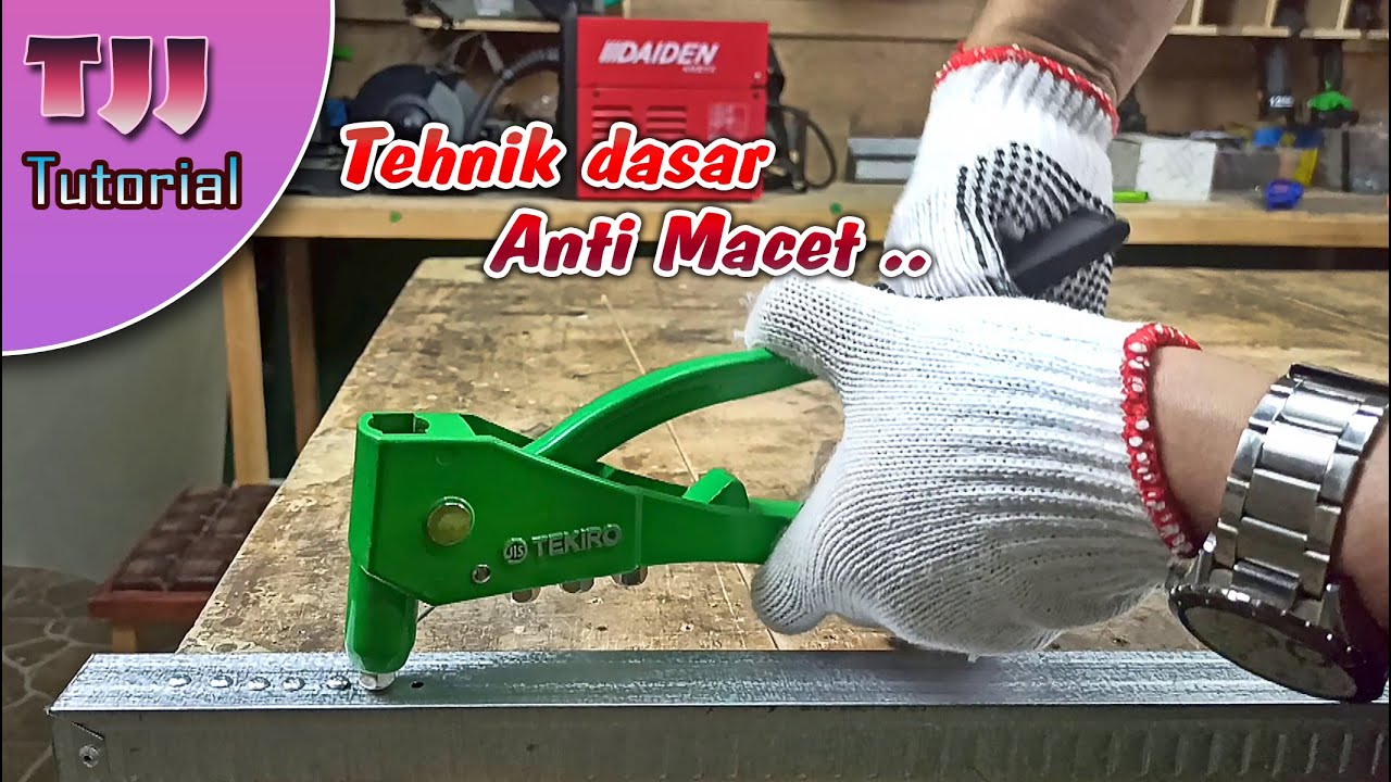 Teknik dasar menggunakan tang rivet, lancar dan anti macet