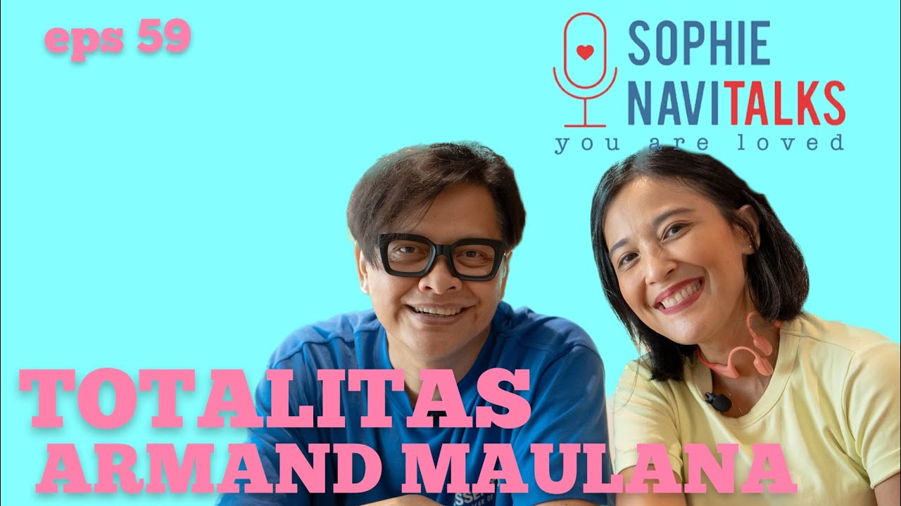 ARMAND MAULANA : TOTALITAS ! -SOPHIE NAVITALKS